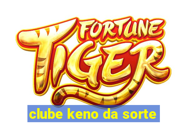 clube keno da sorte